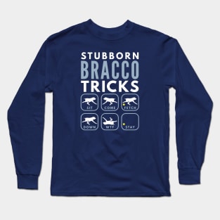 Stubborn Bracco Italiano Tricks - Dog Training Long Sleeve T-Shirt